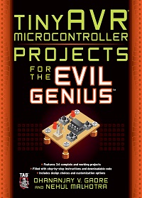 tinyAVR Microcontroller Projects for the Evil Genius tinyAVR Microcontroller Projects for the Evil Genius