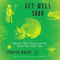 Get Well Soon - Jennifer Wright - 2017 (History) [Audiobook] (miok) [WWRG]