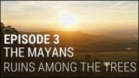 The Mayans - Ruins Among the Trees Ep 3 2020 1080p