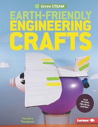 Earth-Friendly Engineering Crafts Earth-Friendly Engineering Crafts