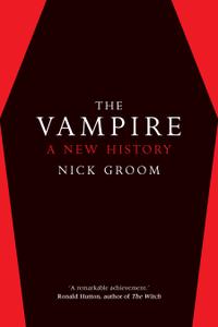 The Vampire: A New History by Nick Groom (.epub)