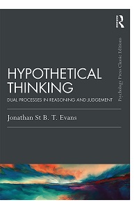 Hypothetical Thinking - Dual Processes in Reasoning and Judgement Hypothetical Thinking - Dual Processes in Reasoning and Judgement