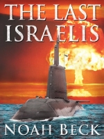 The Last Israelis By Noah Beck (Abee) The Last Israelis By Noah Beck (Abee)