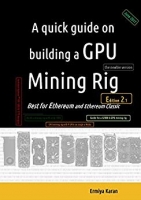 A quick guide on building a GPU Mining Rig (Second Edition) A quick guide on building a GPU Mining Rig (Second Edition)