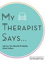 [ FreeCourseWeb ] My Therapist Says - Advice You Should Probably (Not) Follow