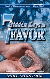 7 Hidden Keys To Favor By Mike Murdock 7 Hidden Keys To Favor By Mike Murdock