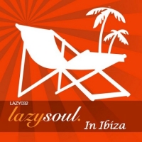 VA-Lazy Soul in Ibiza (2010) VA-Lazy Soul in Ibiza (2010)