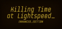 Killing Time at Lightspeed: Enhanced Edition Killing Time at Lightspeed: Enhanced Edition