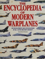 The encyclopedia of modern warplanes The encyclopedia of modern warplanes