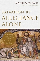Salvation by Allegiance Alone - Matthew W Bates epub/mobi