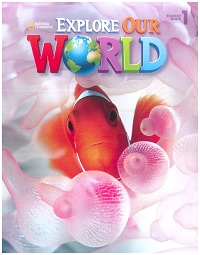 Explore Our World 1 Student Book (National Geographic) Explore Our World 1 Student Book (National Geographic)