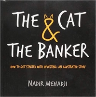 The Cat & the Banker: How to Get Started with Investing - [BookFlare]