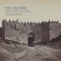 [prog-rock, psychedelic rock] (2019) The Silence - Metaphysical Feedback [FLAC] [DarkAngie]