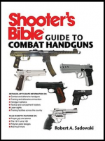 Shooter's Bible Guide to Combat Handguns-Robert A. Sadowski(ePUB) Shooter's Bible Guide to Combat Handguns-Robert A. Sadowski(ePUB)