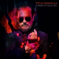 Tito & Tarantula - 8 Arms to Hold You (2019) [320 KBPS]