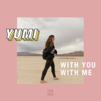 Yumi - With You With Me [320 Kbps] [2018][EDM RG]