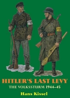 [ FreeCourseWeb ] Hitler's Last Levy- The Volkssturm 1944-45