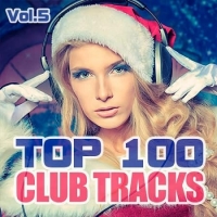 VA - Top 100 Club Tracks Vol.5 (2019) MP3 320kbps