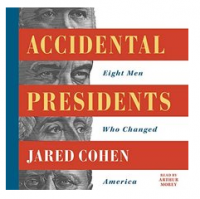 Accidental Presidents: Eight Men Who Changed America-Jared Cohen