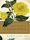Thoughtful Gardening By Robin Lane Fox Thoughtful Gardening By Robin Lane Fox