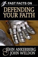 Fast Facts on Defending Your Faith - Ankerberg, Weldon epub/mobi Fast Facts on Defending Your Faith - Ankerberg, Weldon epub/mobi