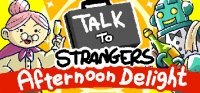 Talk to Strangers Update 25.08.2019