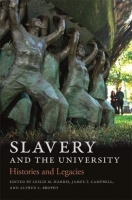 Slavery and the University: Histories and Legacies 2019 [ePub]