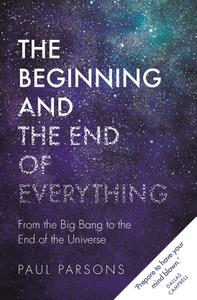 The Beginning and the End of Everything by Paul Parsons (.epub)