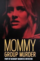 Mommy Group Murder 2019 Lifetime 720p HDTV X264 Solar
